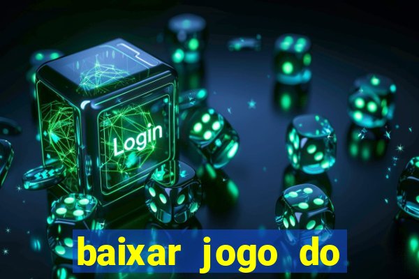 baixar jogo do tigrinho oficial